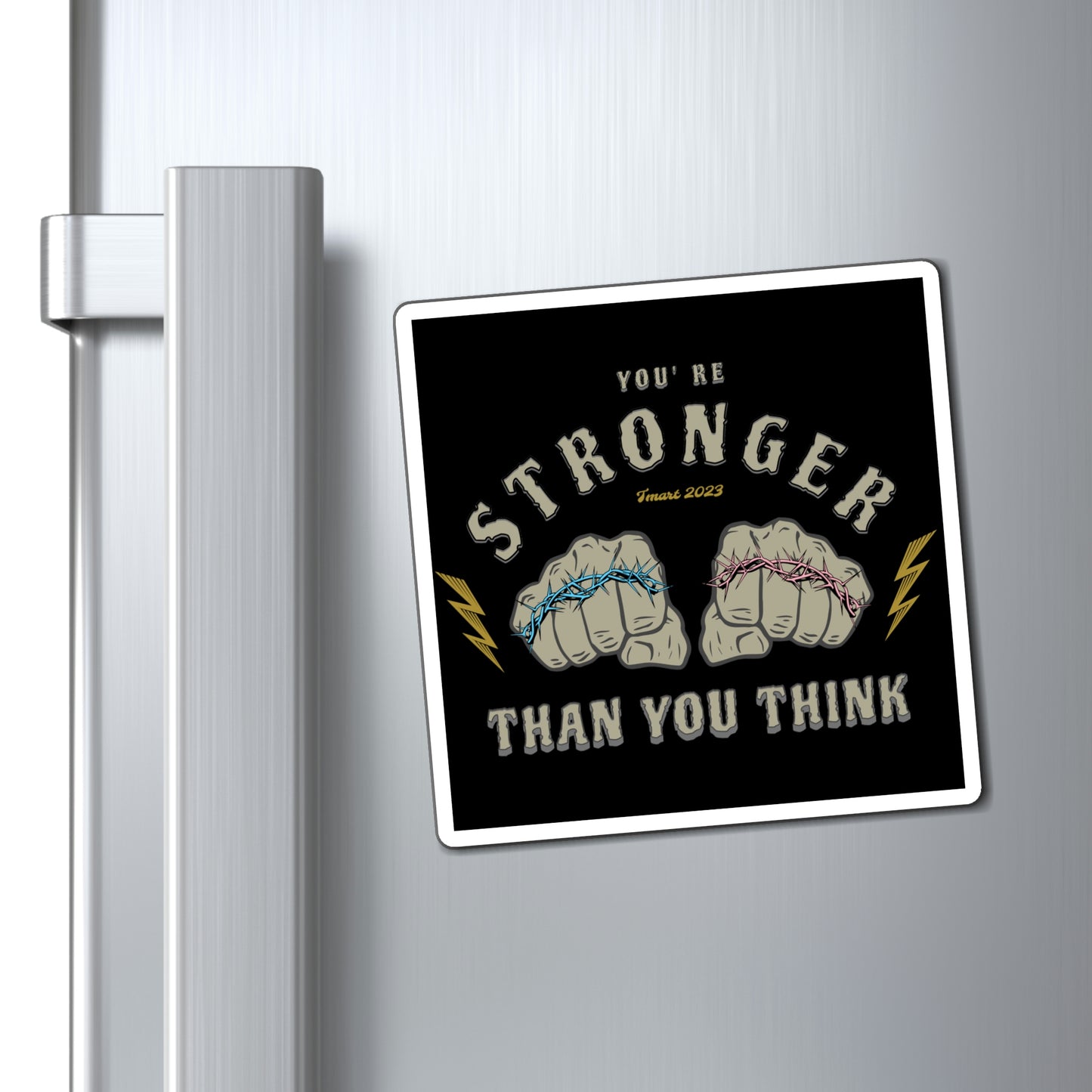 You're Stronger Than You Think Magnet