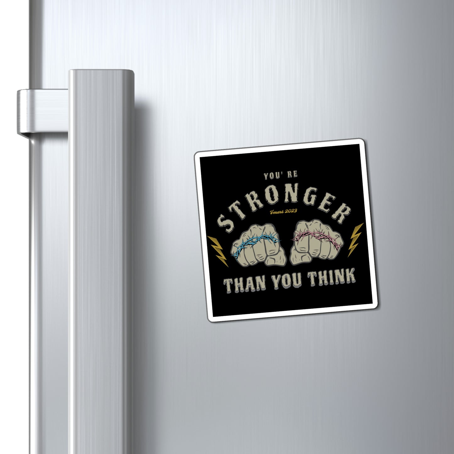 You're Stronger Than You Think Magnet