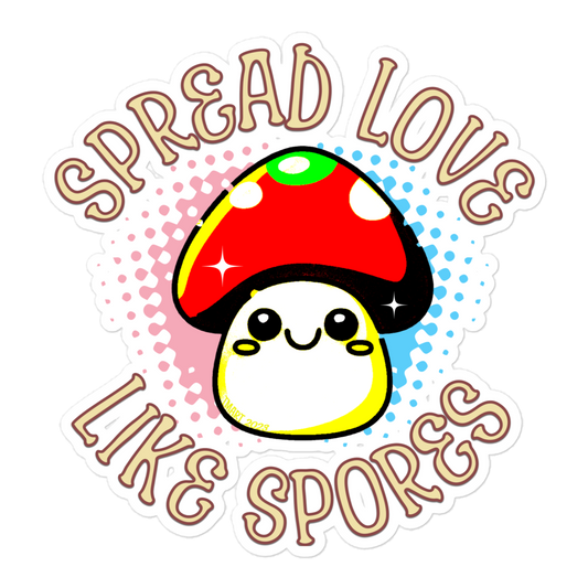 Spread Love Like Spores Sticker