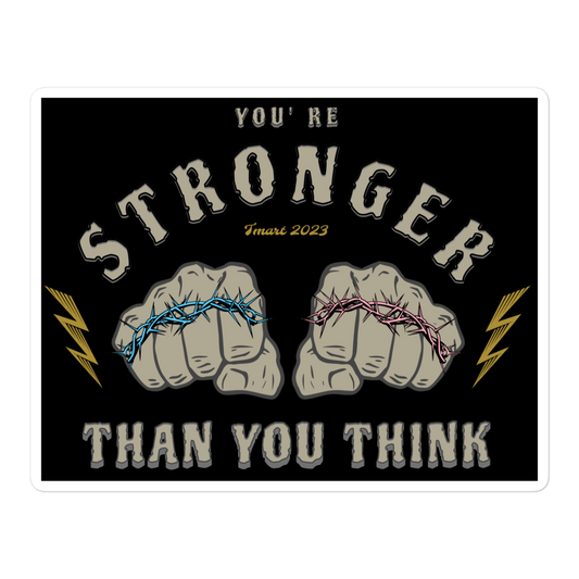 Stronger Than You Think Sticker